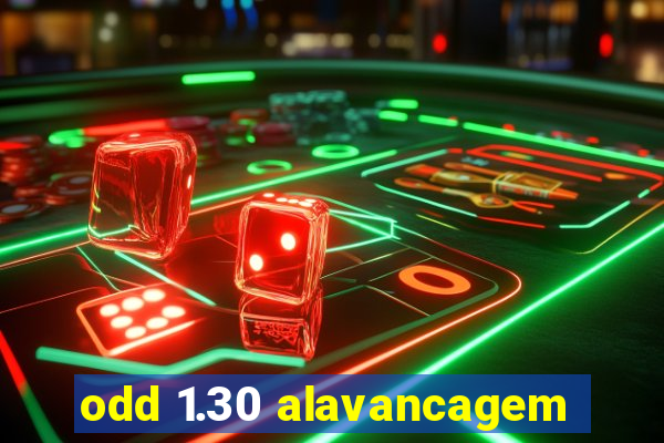 odd 1.30 alavancagem